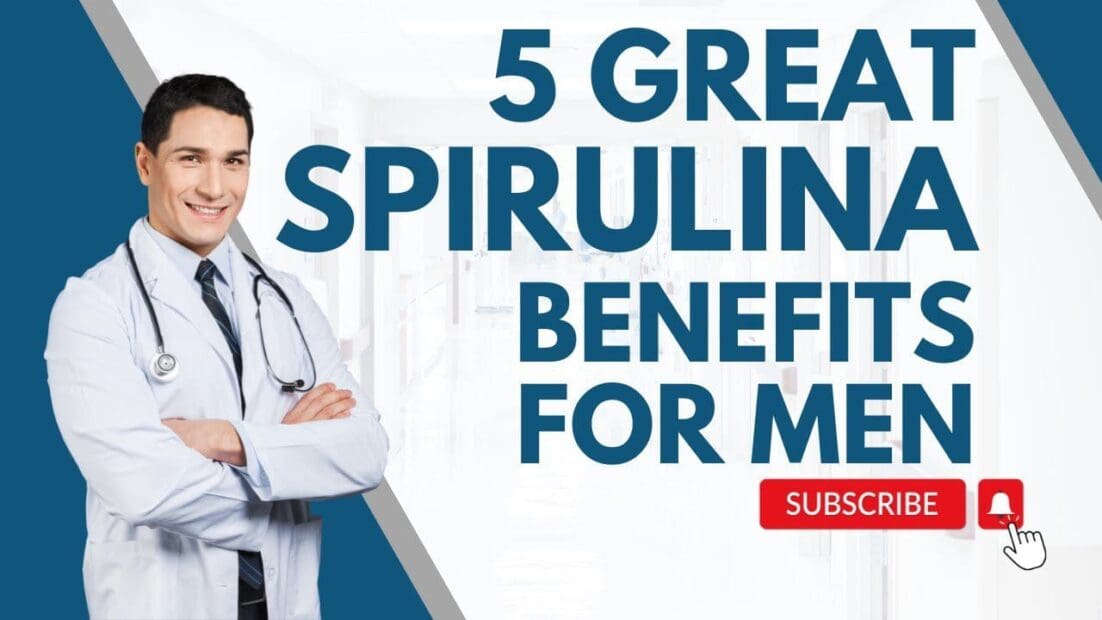 5 Great Spirulina Benefits for Men HealthXWire